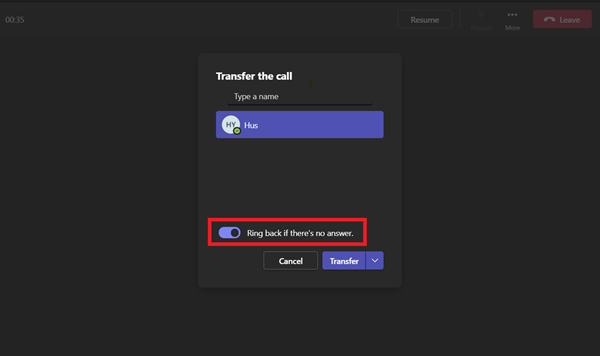 Transfer call and ring back if there is no answer